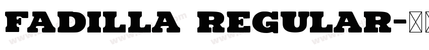 Fadilla Regular字体转换